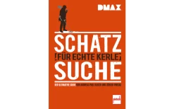Paul Pietsch Verlage DMAX Schatzsuche Für Echte Kerle Der Ultimative Guide Von Andreas Paul Kaiser Und Jürgen Proske